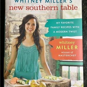 Whitney Miller's New Southern Table Cookbook